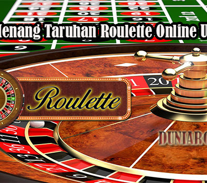 Cara Menang Taruhan Roulette Online Uang Asli
